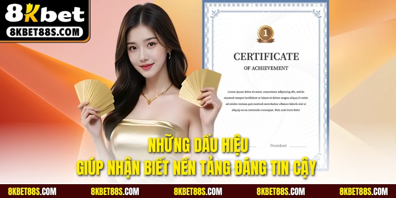 Những dấu hiệu giúp nhận biết nền tảng đáng tin cậy 