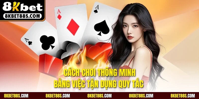Cách chơi thông minh bằng việc tận dụng quy tắc 