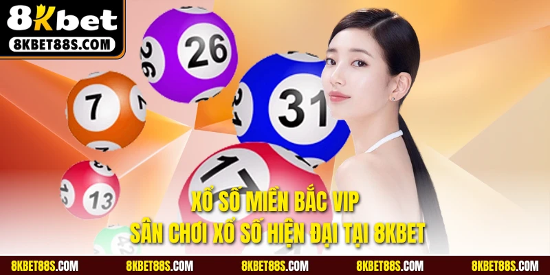 Xổ số miền Bắc VIP